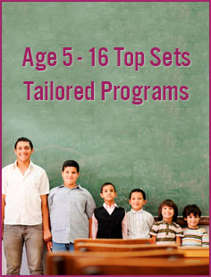 Age 5 - 16 Top Sets Tailored Programs